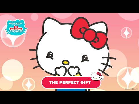 Hello Kitty and Friends Supercute Adventures  The Perfect Gift (NEW  ANIMATION) S1 EP 1 