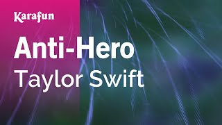 Anti-Hero - Taylor Swift | Karaoke Version | KaraFun