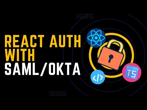 React SAML Authentication with OKTA and Typescript [2021]