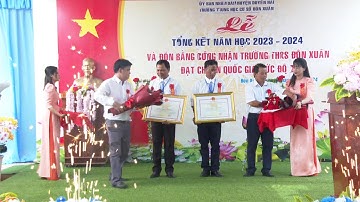 Màn đón nhận BẰNG CÔNG NHẬN TRƯỜNG ĐẠT CHUẨN QUỐC GIA MỨC ĐỘ 2 - đặc sắc của trường THCS ĐÔN XUÂN