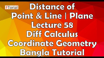 Distance of Point & Line | Plane | Lecture 58| Diff Calculus and Coordinate Geometry Bangla Tutorial