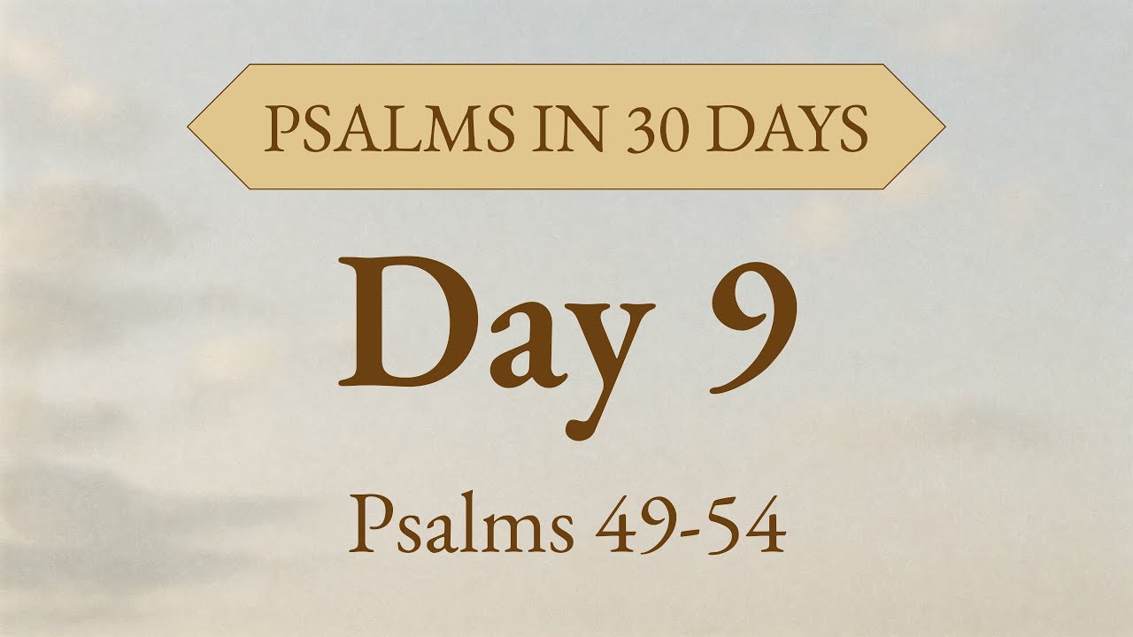 The Fool and the Faithful | Day 9: Psalms 49–54 Audio Bible for Wisdom & Deliverance