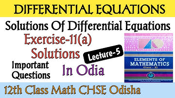 DIFFERENTIAL EQUATIONS. #majhibira Ex-11(a) Solutions of Differential Equations CHSE Odisha.