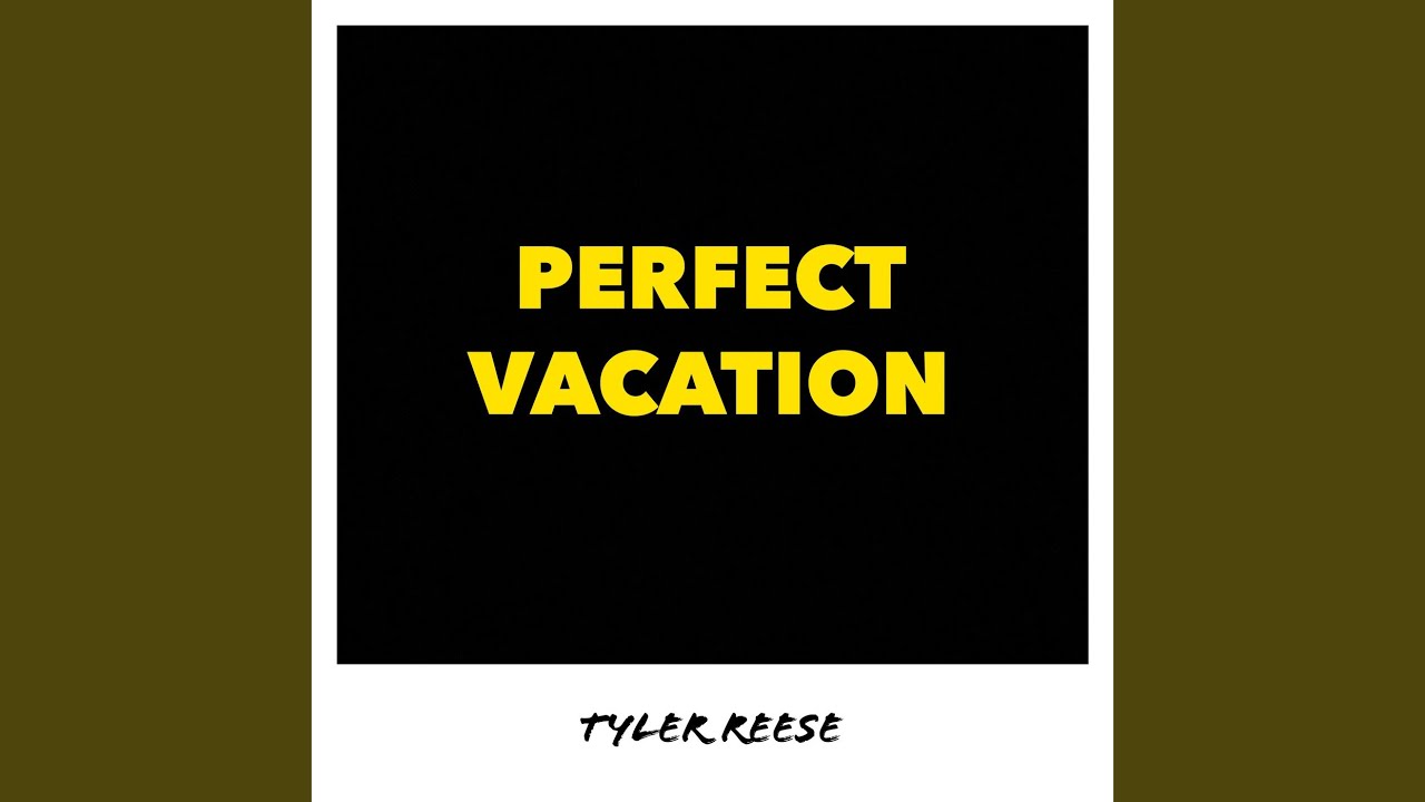 Perfect Vacation