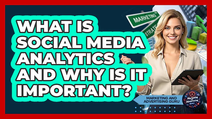 What Is Social Media Analytics And Why Is It Important?