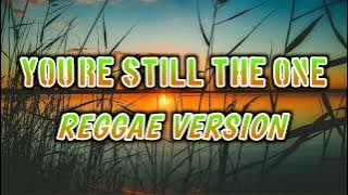 YOU'RE STILL THE ONE - REGGAE REMIX [[ DJ SOYMIX ]]