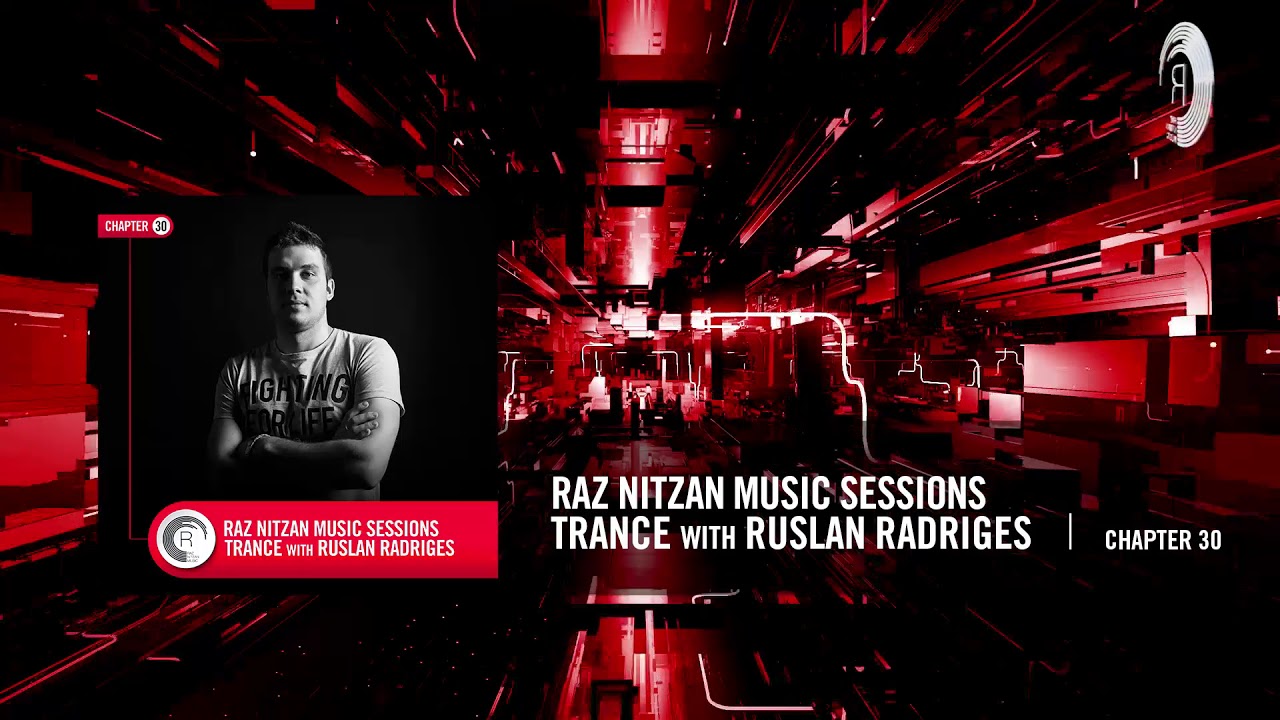 RUSLAN RADRIGES - Raz Nitzan Music Sessions - [Trance - Chapter 30]