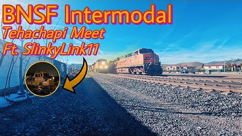 BNSF Intermodal Meet at Tehachapi Ft. @slinkylink11