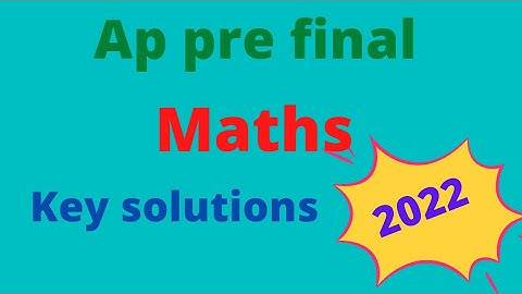 10 th class pre final maths exams 2022 key answers | prefinal maths exams maths key |Ap prefinalkey
