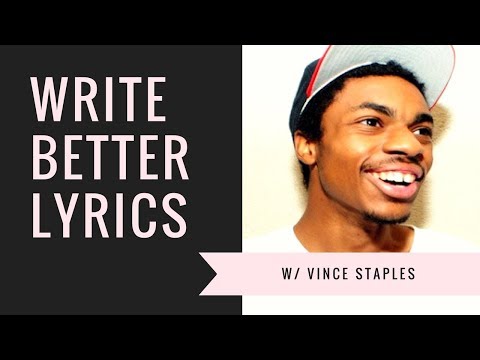 How To Write Better Lyrics With Vince Staples