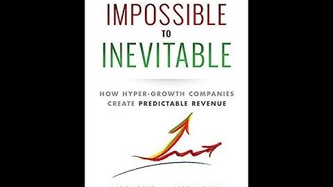 From Impossible To Inevitable How Hyper-Growth Companies Create Predictable Revenue Book Summary#SBS