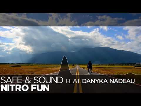 LYRICS Nitro Fun   Safe & Sound ft  Danyka Nadeau