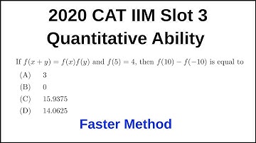 Question 19 Faster Method 2020 CAT IIM Quantitative Ability Slot 3 If f(x + y) = f(x)f(y) and f(5)