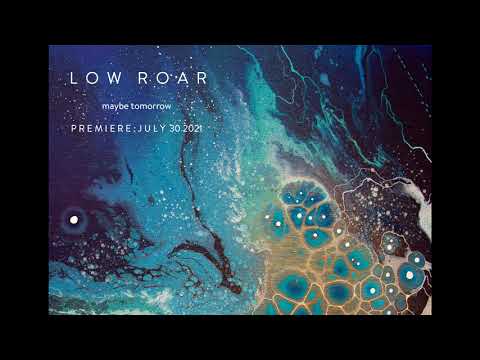 Low Roar   Maybe Tomorrow FULL ALBUM