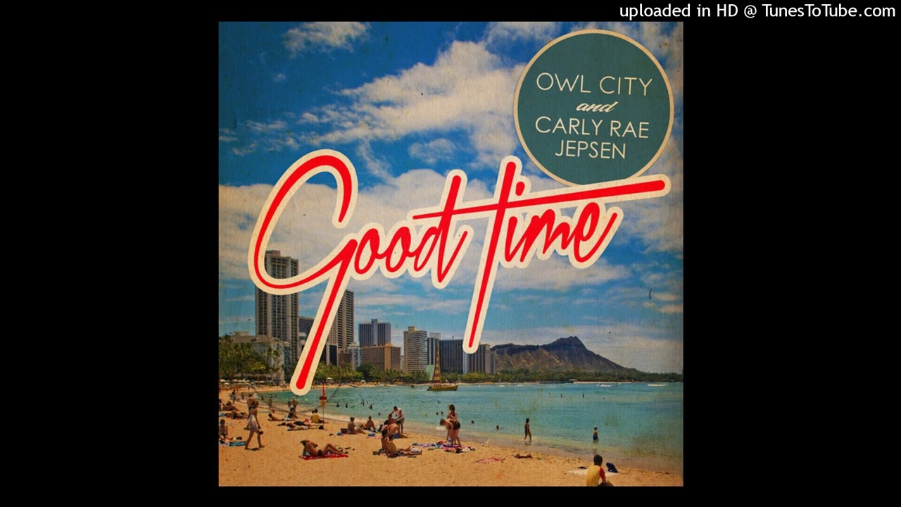 Owl City / Carly Rae Jepsen - Good Time (Pitched)