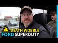 Ford F250: Death Wobble Strikes 3 Times!