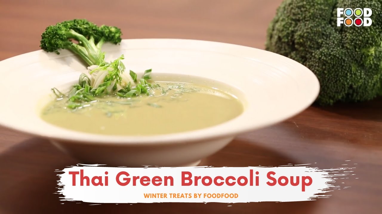 Thai Green Broccoli Soup | Winter Treats | FoodFood