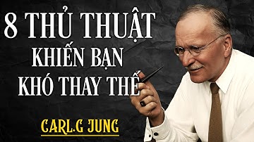 Cách Trở Thành Người THU HÚT Và Được TÔN TRỌNG - Carl Jung