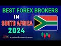 Best forex broker in south africa 2024  top forex brokers list in south africa