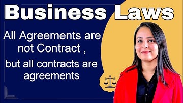 All agreements are not contract but all contracts are agreements | business law bba 4 mdu