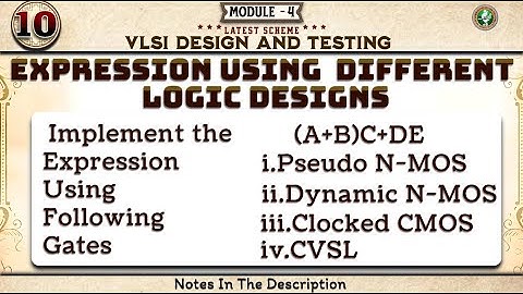 10 Expression Using Different Logic Designs Explained Module 4 6th Sem VLSI Design & Testing ECE VTU