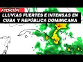 Atencin lluvia fuerte para el oriente de cuba hait y republicadominicana