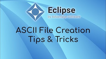 Eclipse ASCII File Creation - Tips & Tricks