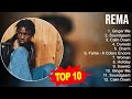 The best of  Rema full album 2023 ~ Top Artists To Listen 2023