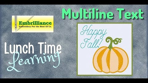 Working with Multiline Text in Embrilliance Essentials