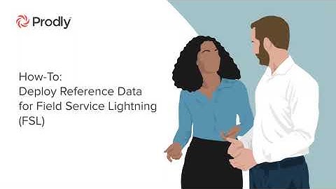 How-To: Deploy Reference Data for Field Service Lightning with Prodly AppOps Release