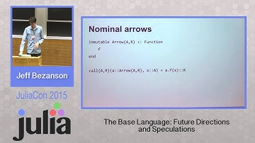 Jeff Bezanzon: Julia - The base language, future directions and speculations