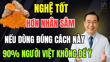 Với Người Cao Tuổi Nghệ Còn Tốt Hơn Vạn Lần Nhân Sâm. Bác Sĩ Tiết Lộ Cách Dùng Đúng!