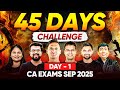 CA Exam Sep 2025 Preparation | 45 Days Challenge Day 01 | Preparation Strategy By Ekagrata CA