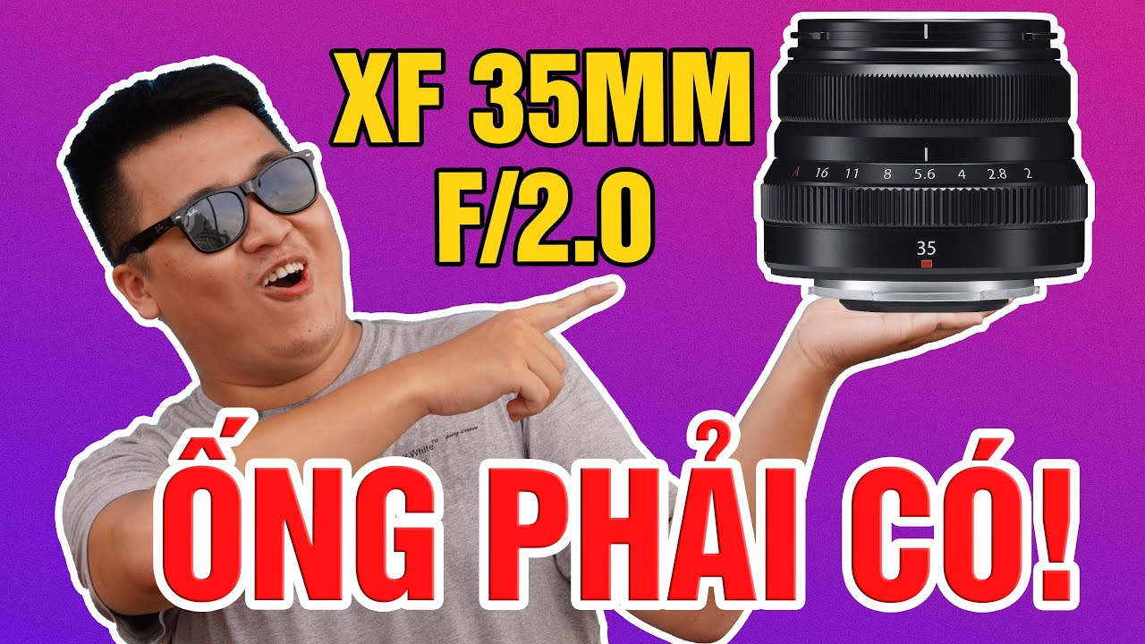 Fujifilm XF 35mm F2 - Ống kính phải có cho máy ảnh Fuji?