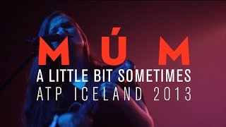 múm - &#39;A Little Bit, Sometimes&#39; live at ATP Iceland 2013