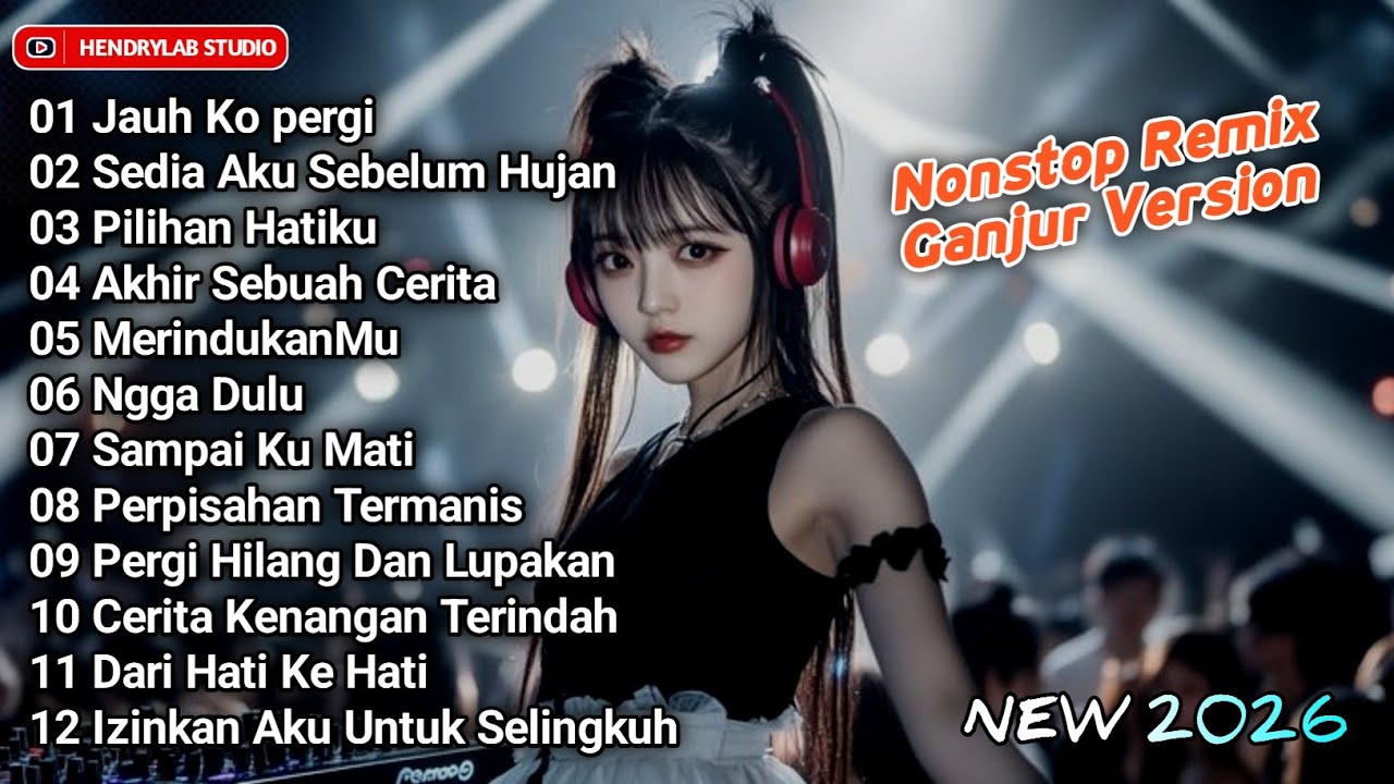 DJ JAUH KO PERGI | SEDIA AKU SEBELUM HUJAN | NONSTOP REMIX ZONA GANJUR ORGENTUNGGAL TERBARU 2026