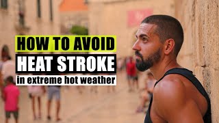 7 Ways to Avoid Heat Stroke in Extreme Hot Weather