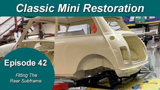 Classic Mini Restoration Episode 42  Fitting The Rear Subframe And Brakes