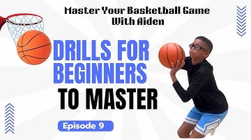 Episode 9 | Master Your Basketball Game With Aiden! | Drills for Beginners 