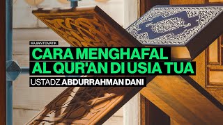 Cara Menghafal Al Qur'an di Usia Tua | Ustadz Abdurahman Dani screenshot 1
