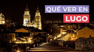 Qué ver en Lugo 🇪🇸 | 10 Lugares imprescindibles