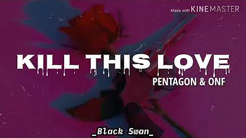 PENTAGON x ONF – Kill This Love (Original by BP) [Tradução/Legendado]