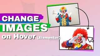 How to Easily Change Images on Hover in Elementor