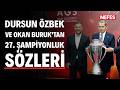 Dursun Özbek ve Okan Buruk'tan 27. şampiyonluk sözleri