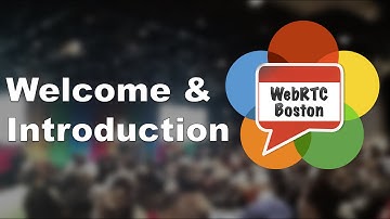 WebRTC Boston Meetup #1 - Welcome & Meetup Introduction