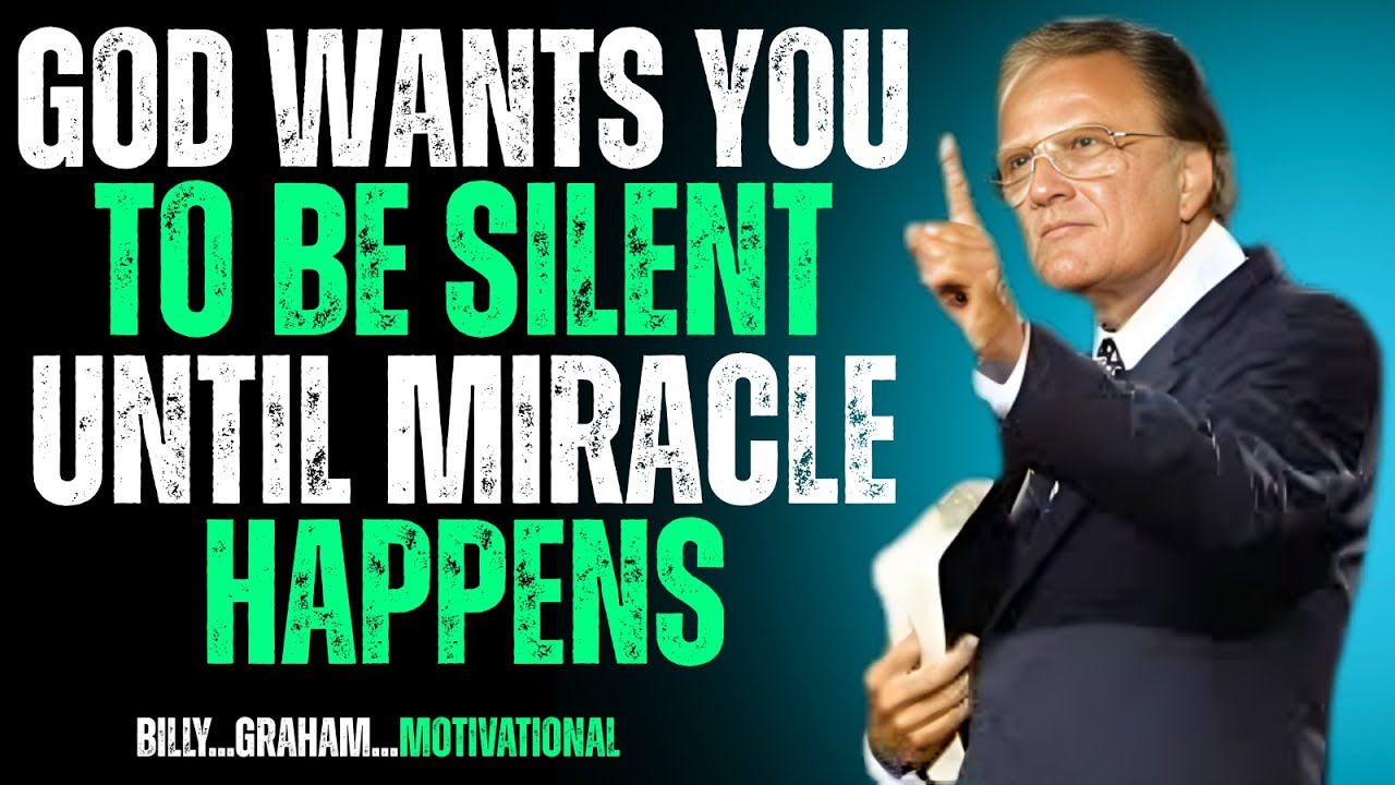 BILLY GRAHAM || GOD WANTS YOU TO BE SILENT UNTIL MIRACLE HAPPES || BEST MOTIVATION SPEECH