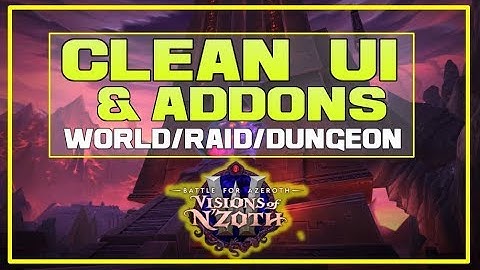 Clean UI & Addons | WoW BfA Patch 8.3 - LazyBeast