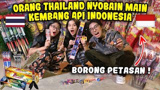 ORANG THAILAND NYOBAIN BERBAGAI MACAM KEMBANG API KHAS INDONESIA !