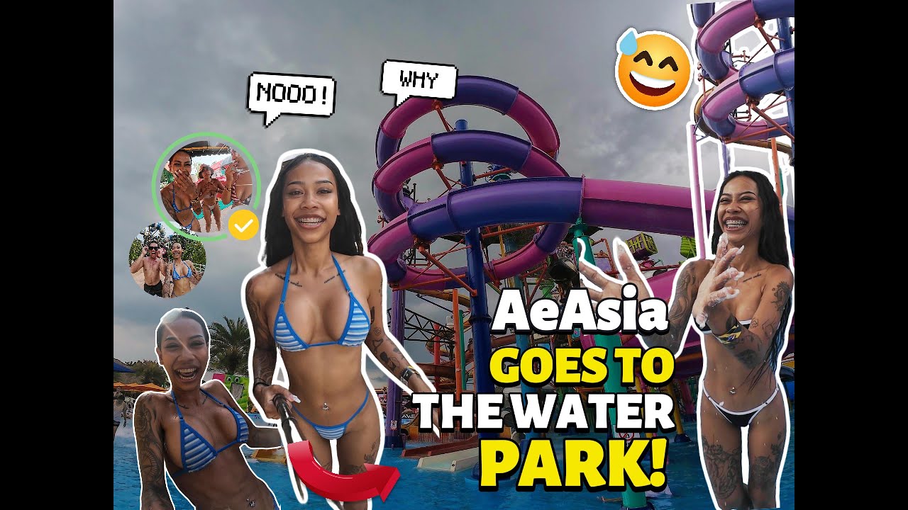 AeAsia Goes To The Water Park YouTube