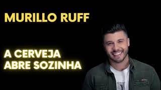 MURILO HUFF -  MURILO HUFF A CERVEJA ABRE SOZINHA